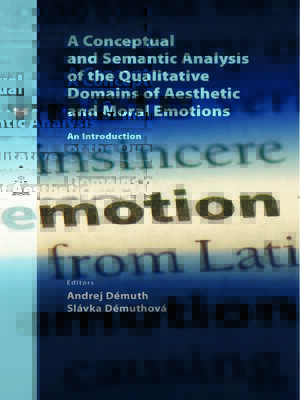cover image of A Conceptual and Semantic Analysis of the Qualitative Domains of Aesthetic and Moral Emotions